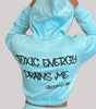 Toxic Energy Drains Me Cropped Hoodie